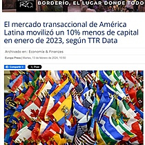 El mercado transaccional de Amrica Latina moviliz un 10% menos de capital en enero de 2023, segn TTR Data